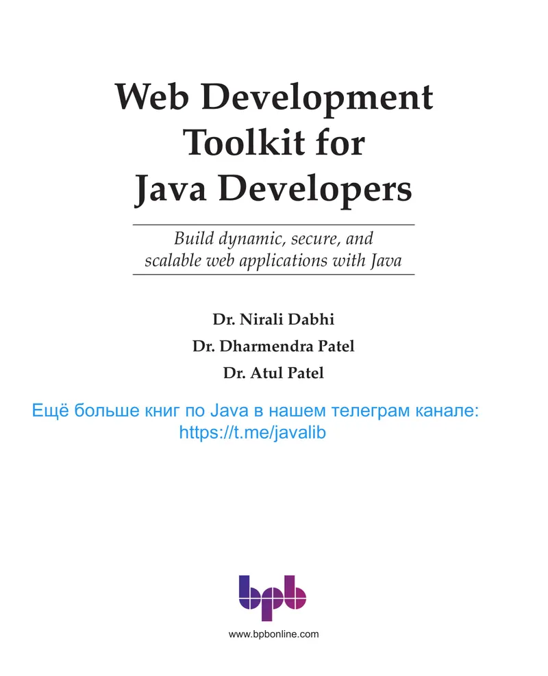 Web Development Toolkit for Java Developers: Build dynamic, secure, and scalable web applications with Java