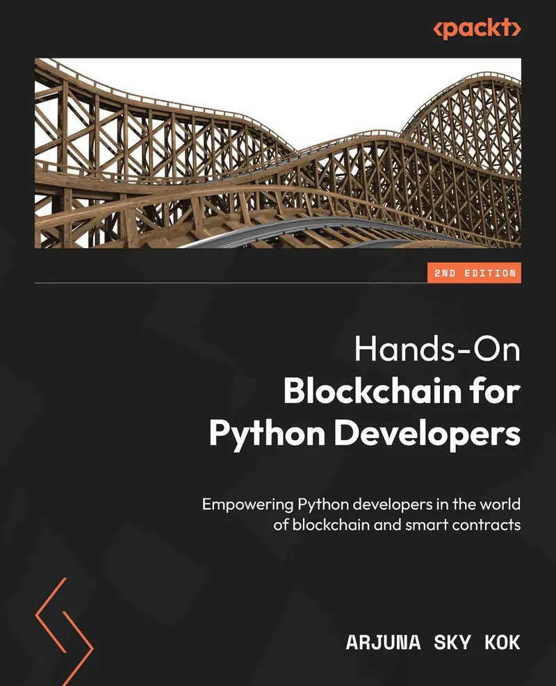 Hands-On Blockchain for Python Developers: Empowering Python developers in the world of blockchain and smart contracts