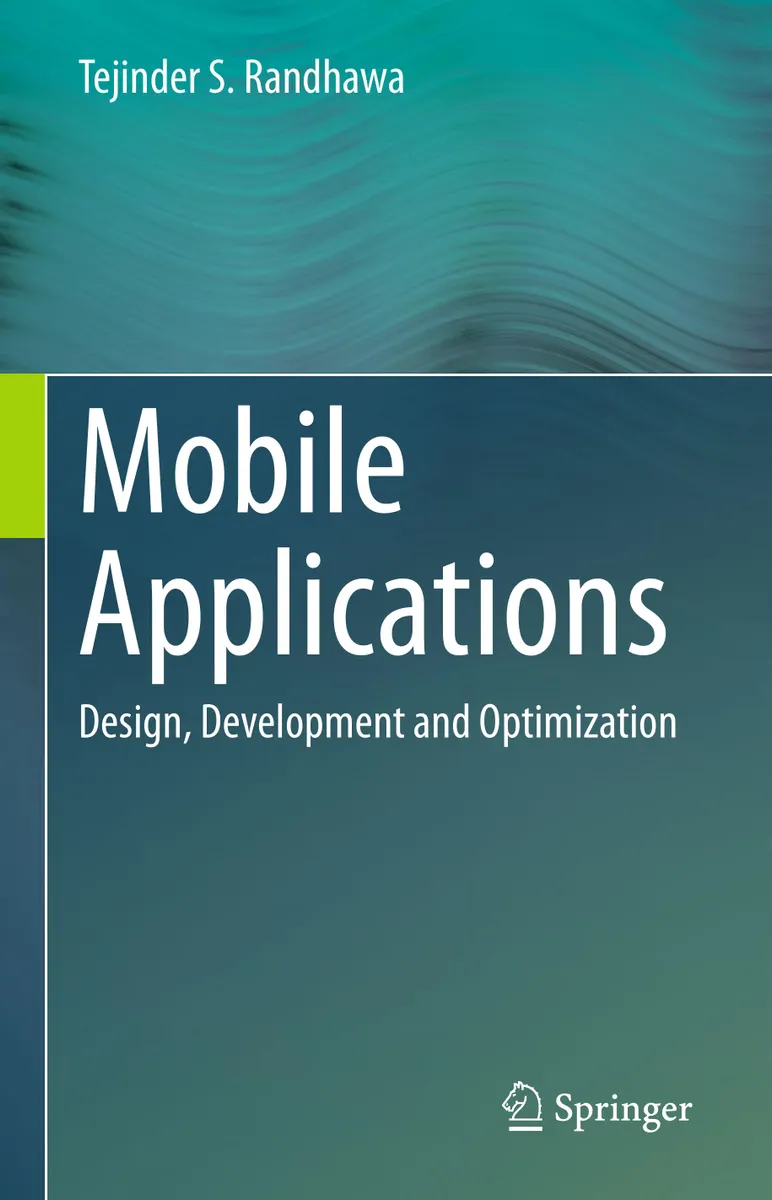 Mobile Applications: Design, Development and Optimization