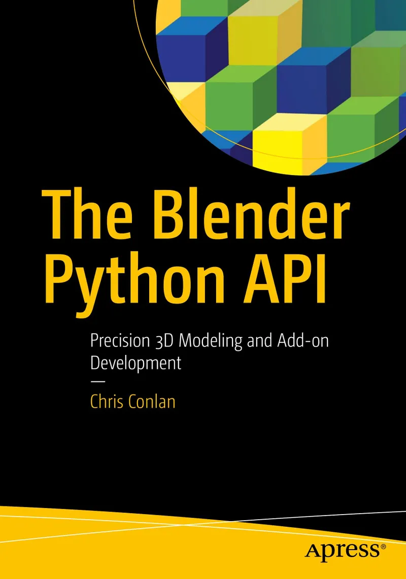 The Blender Python API: Precision 3D Modeling and Add-on Development