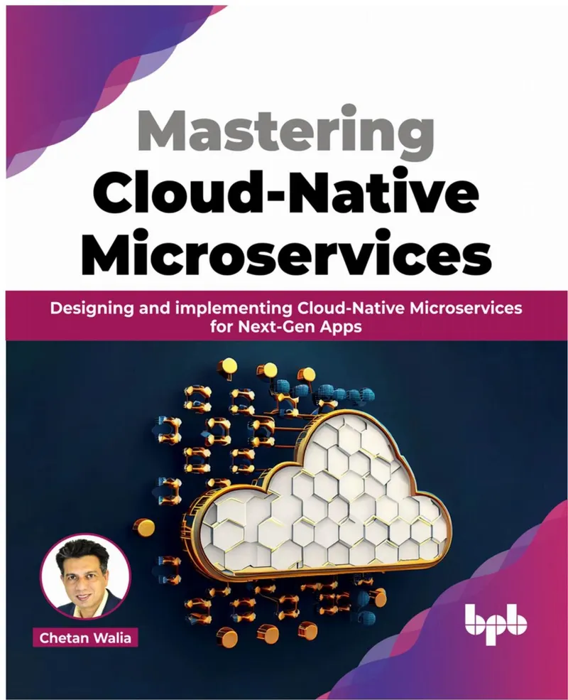 Mastering Cloud-Native Microservices: Designing and implementing Cloud-Native Microservices for Next-Gen Apps