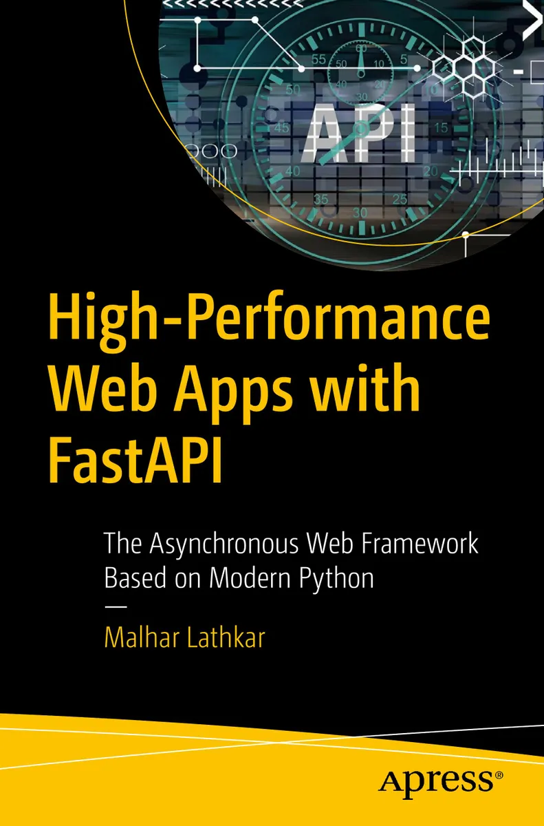 High-Performance Web Apps with FastAPI: The Asynchronous Web Framework Based on Modern Python