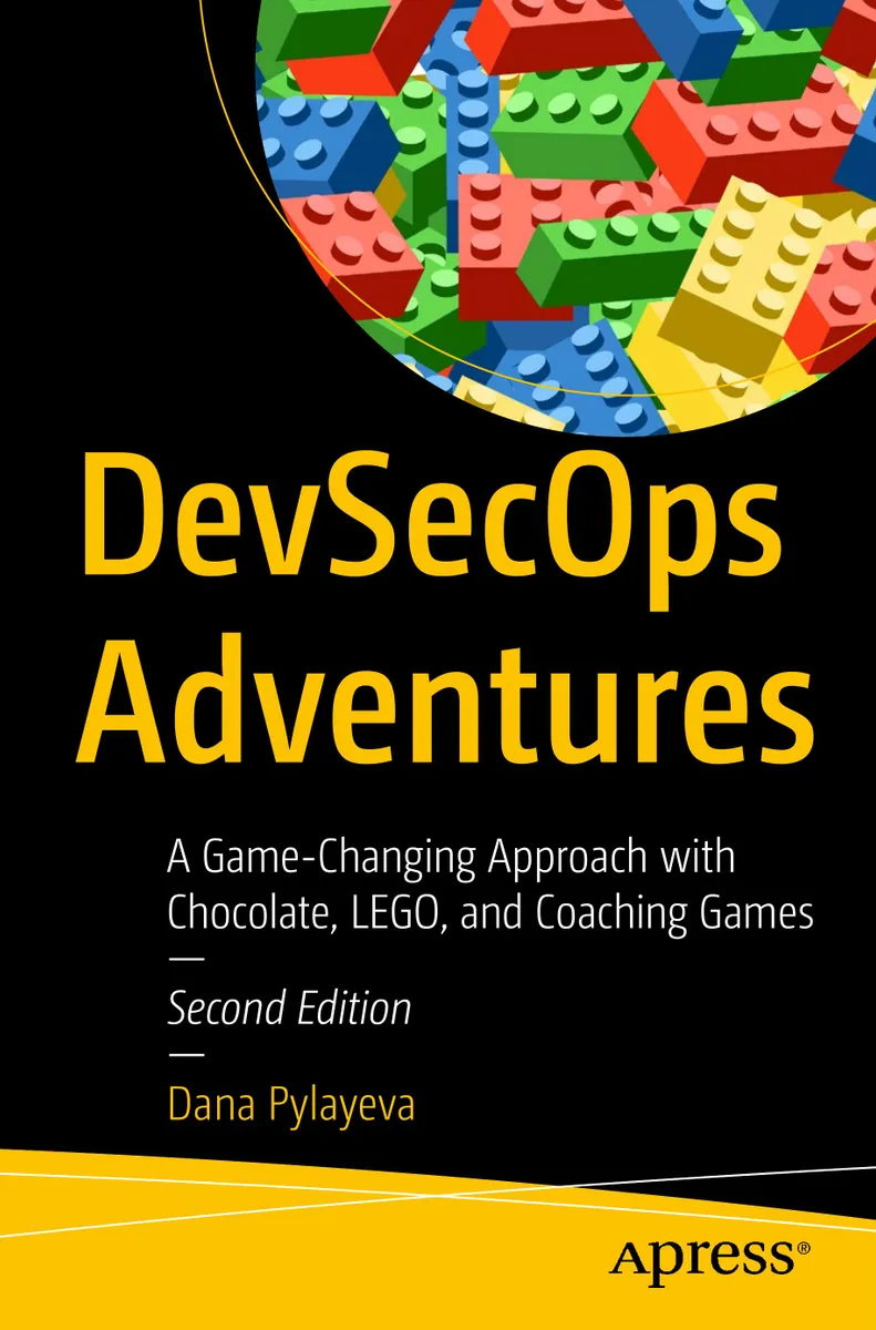 DevSecOps Adventures: A Game-Changing Approach with Chocolate, LEGO, and Coaching Games. Second Edition