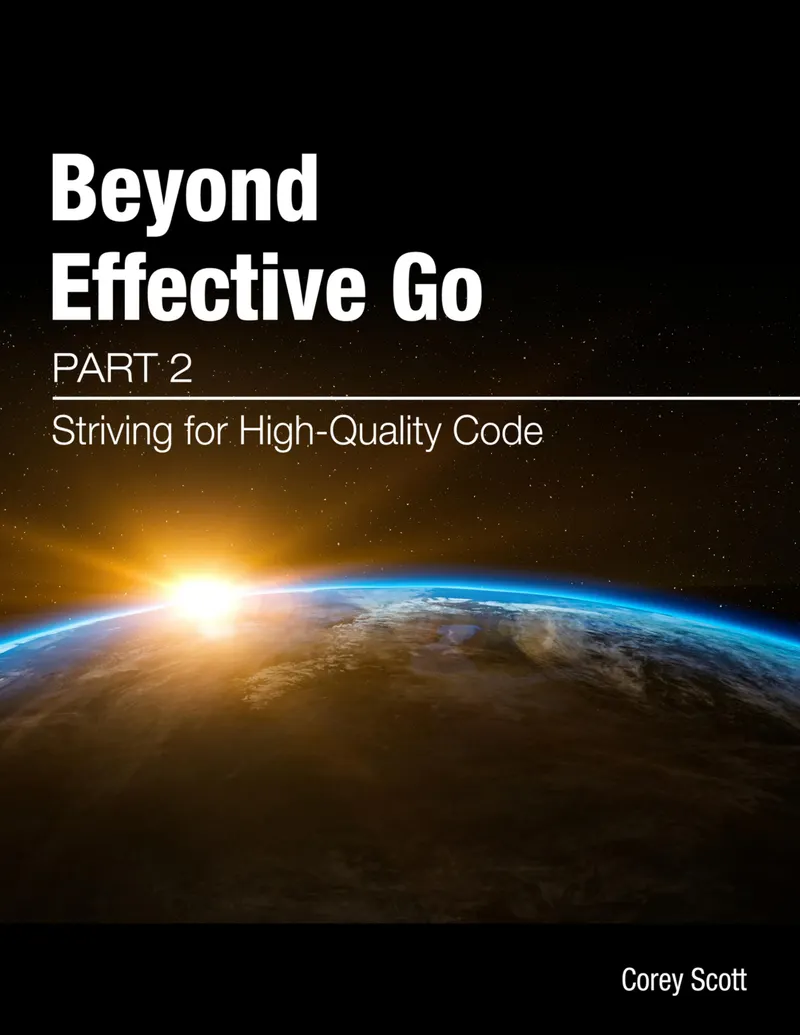 Beyond Effective Go. Part 2 Striving for High-Quality Code