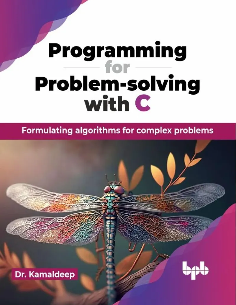 Programming for Problem-solving with C: Formulating algorithms for complex problems