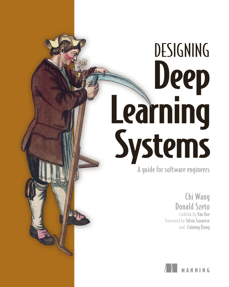 Designing Deep Learning Systems: A Guide for Software Engineers