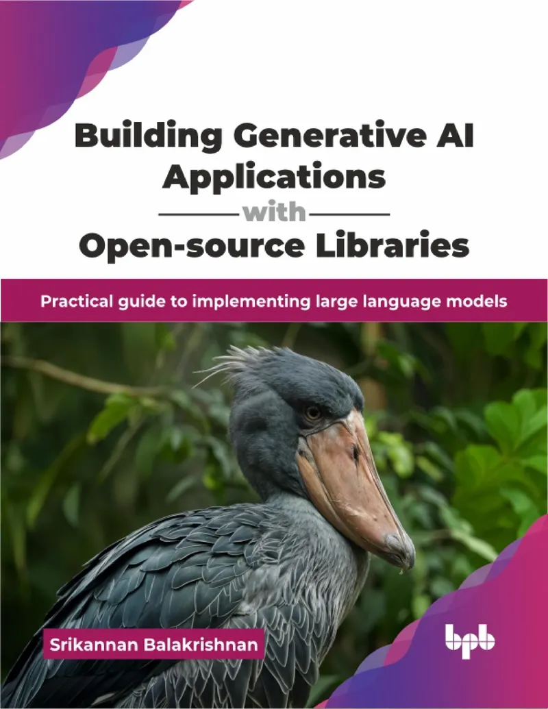 Building Generative AI Applications with Opensource Libraries: Practical guide to implementing large language models