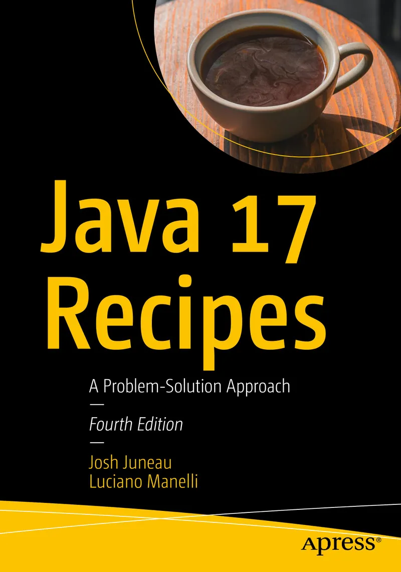 Java 17 Recipes: A Problem-Solution Approach, Fourth Edition