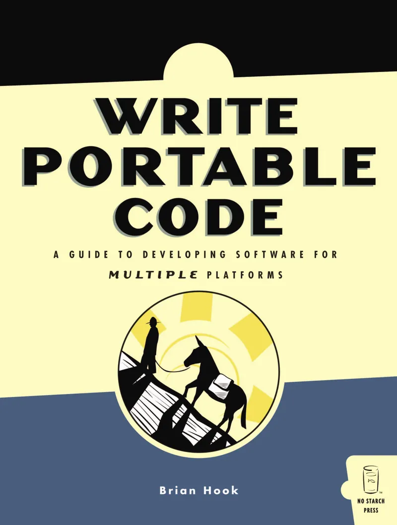 Write Portable Code: An Introduction to Developing Software for Multiple Platforms