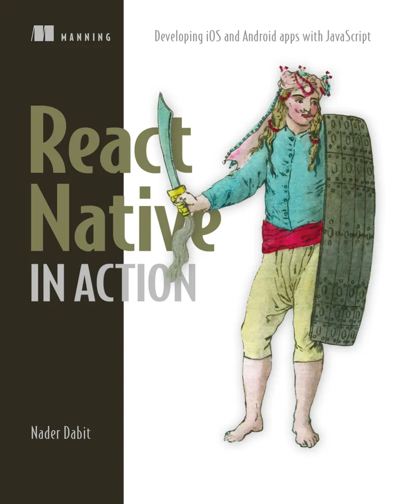 React Native in Action: Developing iOS and Android apps with JavaScript