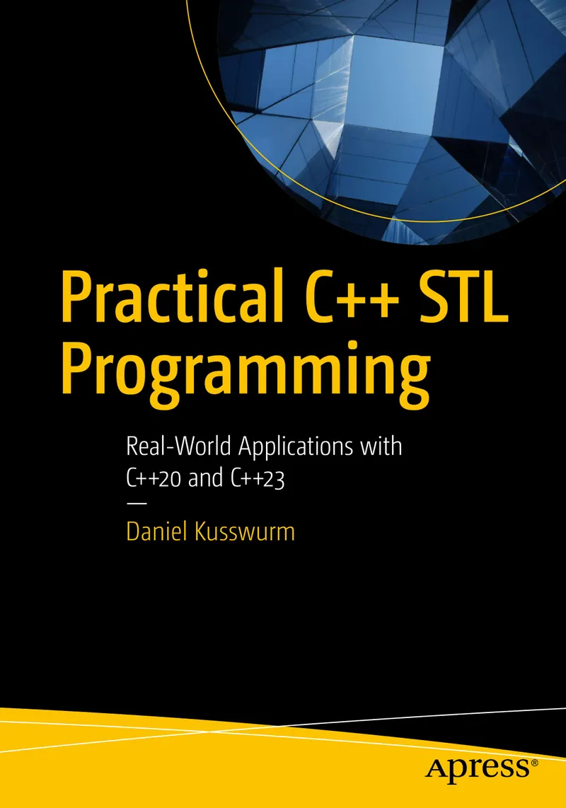 Practical C++ STL Programming: Real-World Applications with C++20 and C++23