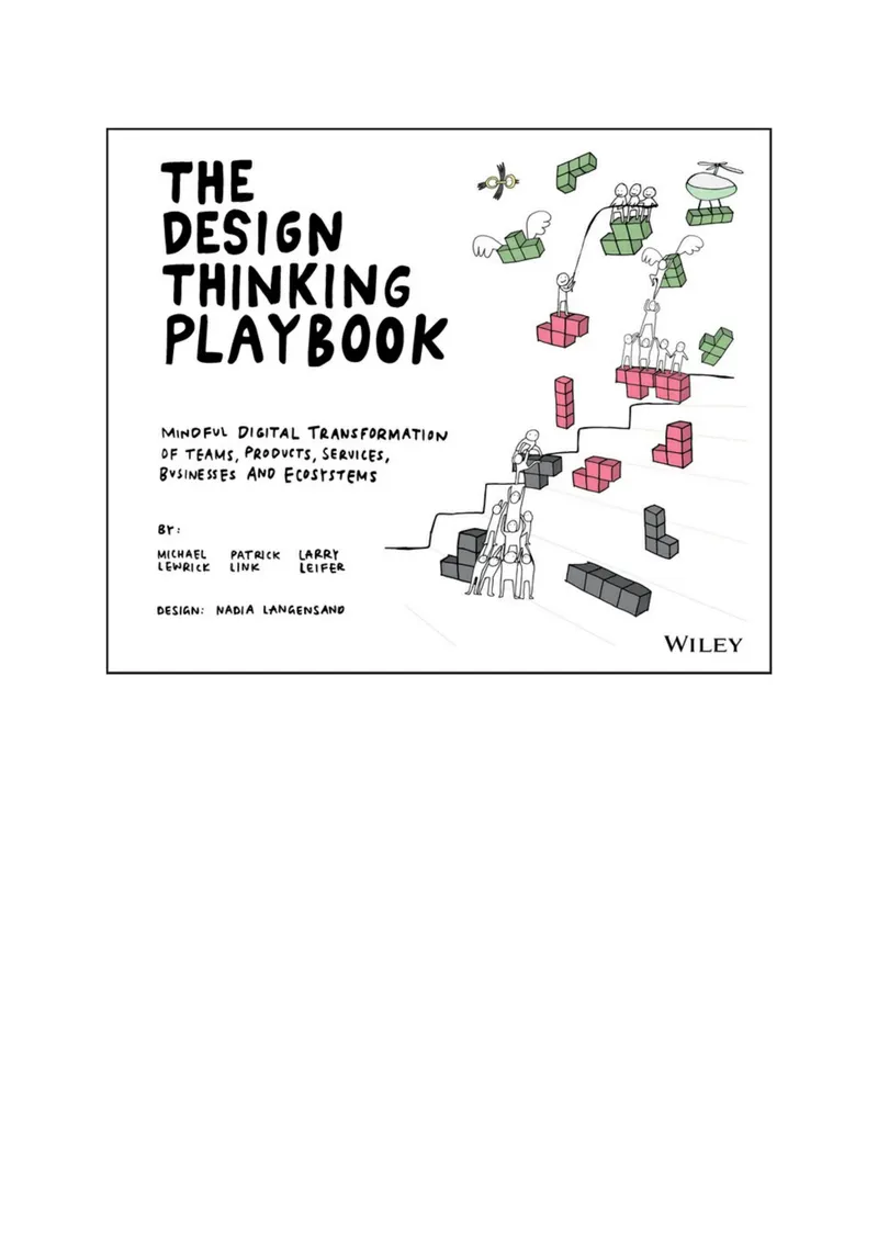 The Design Thinking Playbook: Mindful Digital Transformation of Teams, Products, Services, Businesses and Ecosystems