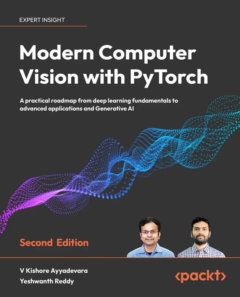 Modern Computer Vision with PyTorch. Second Edition: A practical roadmap from deep learning fundamentals to advanced applications and Generative AI