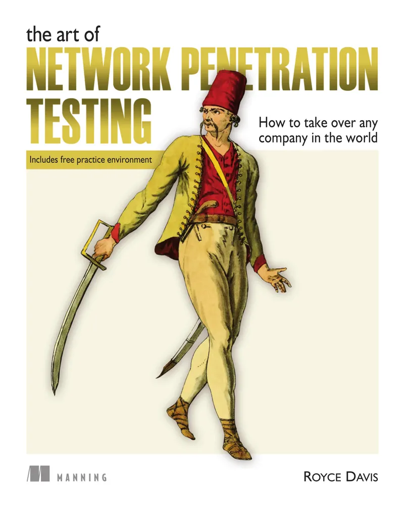 The Art of Network Penetration Testing: How to Take Over Any Company in the World