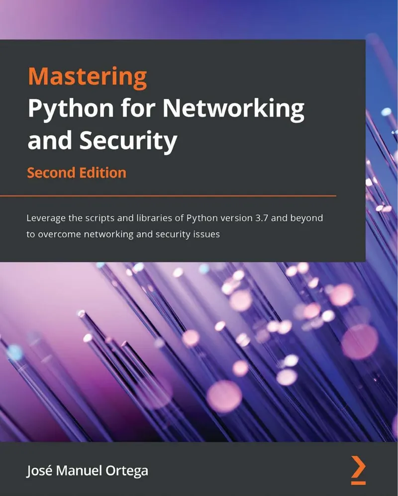 Mastering Python for Networking and Security, Second Edition