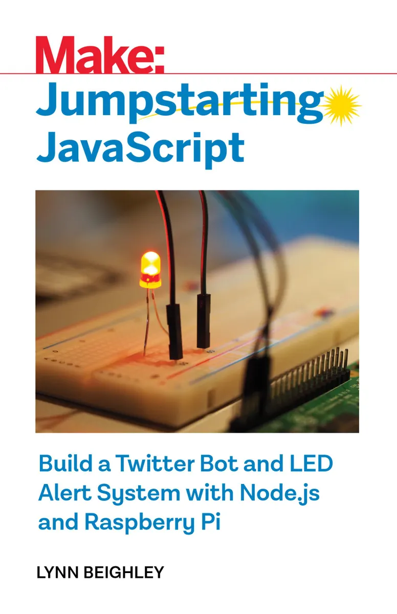 Jumpstarting JavaScript: Build a Twitter Bot and LED Alert System with Node.js and Raspberry Pi
