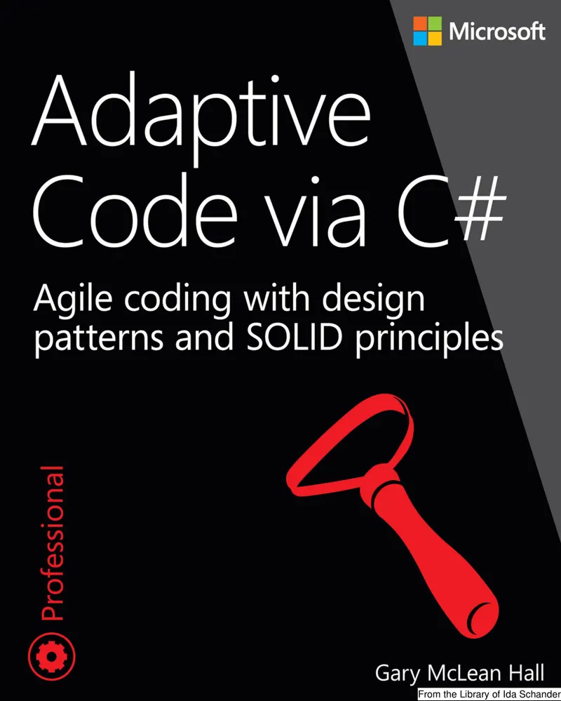 Adaptive Code via C#: Agile coding with design patterns and SOLID principles
